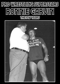 Pro Wrestling Superstars: Ronnie Garvin, The ICW Years